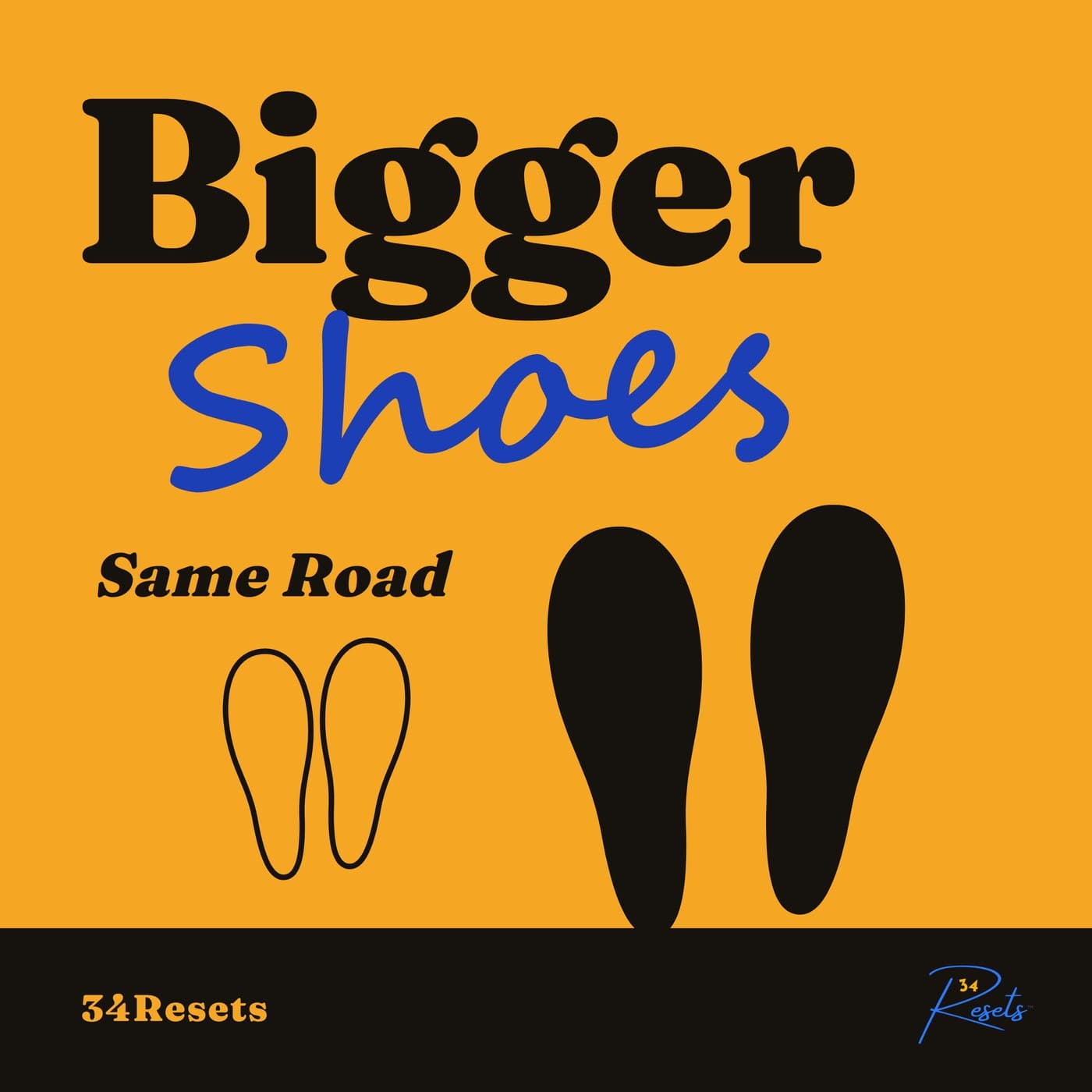 Bigger Shoes, Same Road album cover by 34Resets