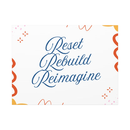 Reset, Rebuild, Reimagine. Matte Canvas || 34Resets™