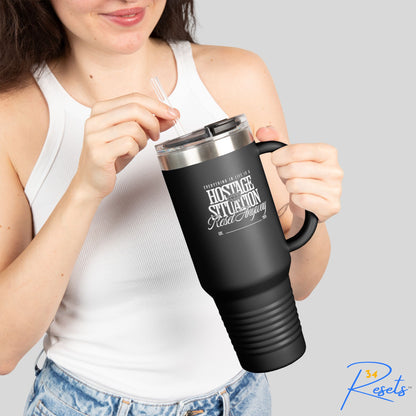 34Resets™ "Hostage Situation – Reset Anyway" Insulated Travel Mug – Motivational Adventure Essential