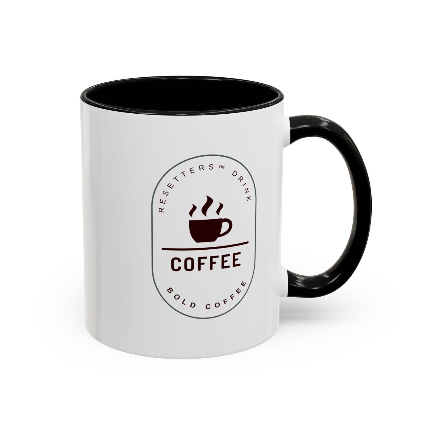 Resetters™ Drink Coffee. Bold Coffee. Accented Ceramic Mug (11, 15oz)  || 34Resets™