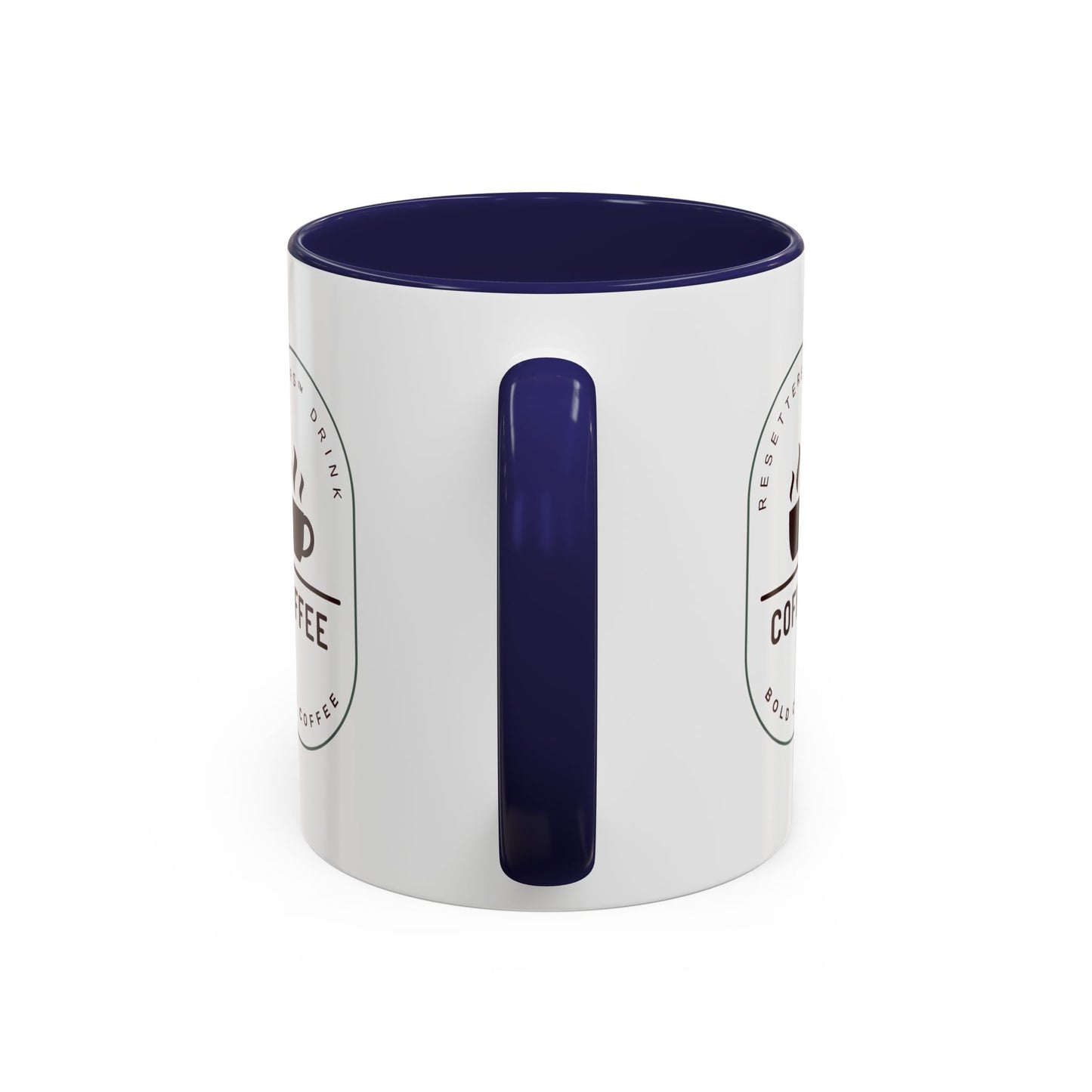 Resetters™ Drink Coffee. Bold Coffee. Accented Ceramic Mug (11, 15oz)  || 34Resets™