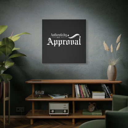 34Resets™ "Authenticity Over Approval" Black Matte Canvas – Bold Wall Art for Individuality