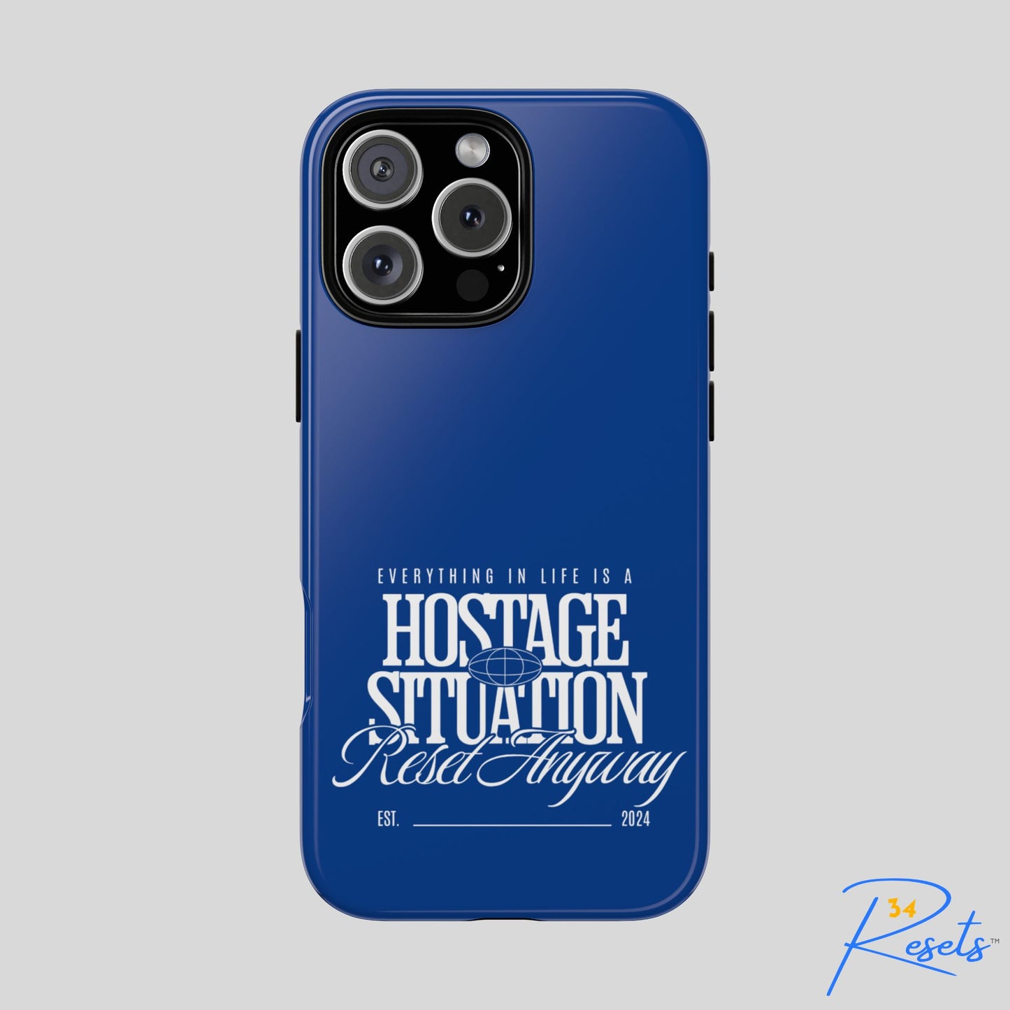 34Resets™ "Everything in Life is a Hostage Situation – Reset Anyway" Protective Phone Case