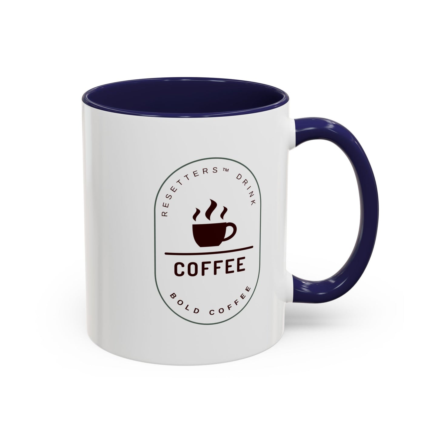 Resetters™ Drink Coffee. Bold Coffee. Accented Ceramic Mug (11, 15oz)  || 34Resets™