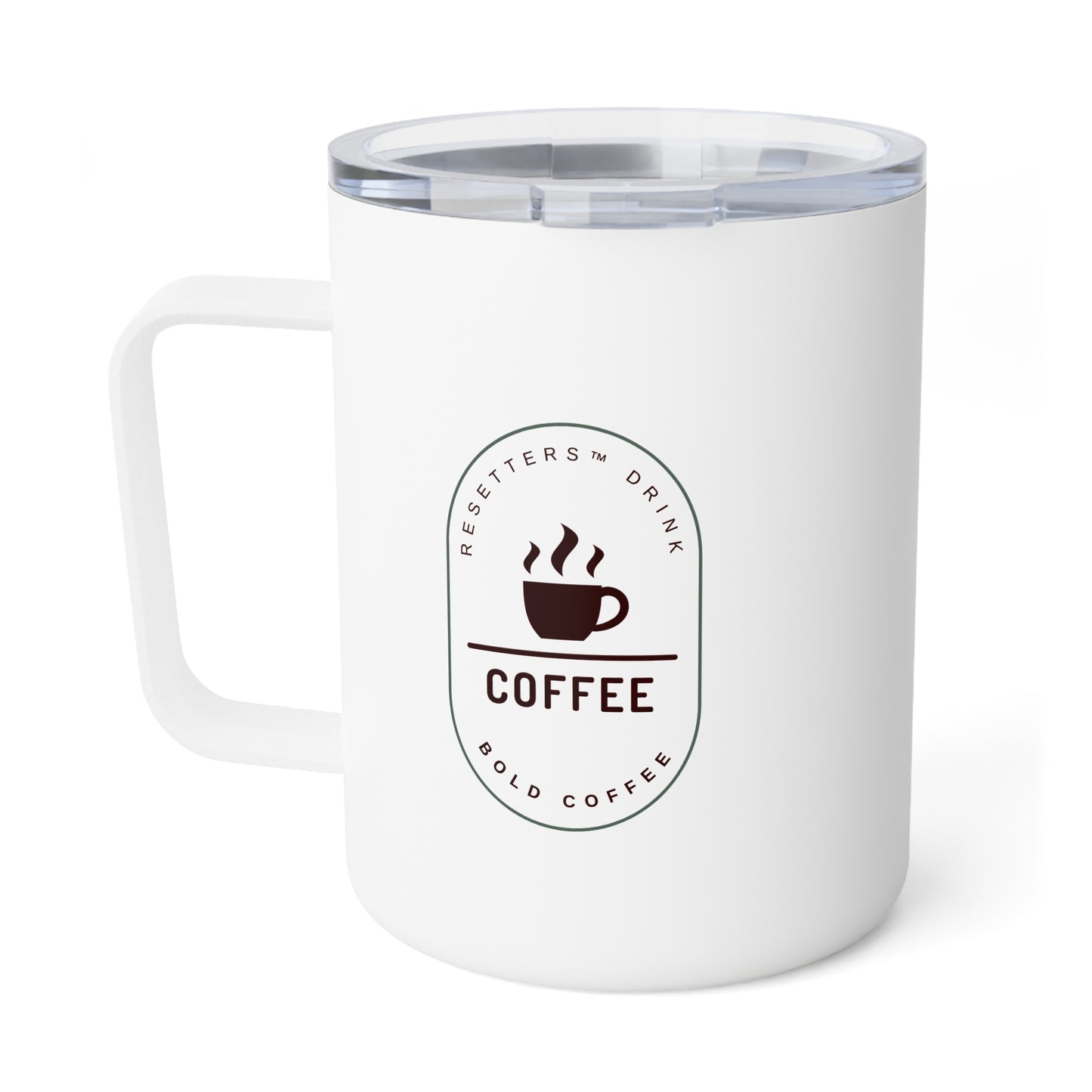 Resetters™ Drink Coffee. Bold Coffee. Insulated Coffee Mug, 10oz  || 34Resets™