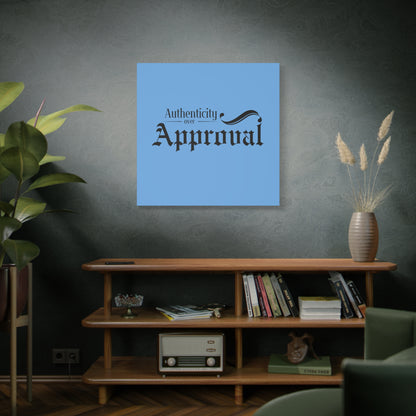 34Resets™ "Authenticity Over Approval" Light Blue Matte Canvas – Bold Wall Art for Individuality