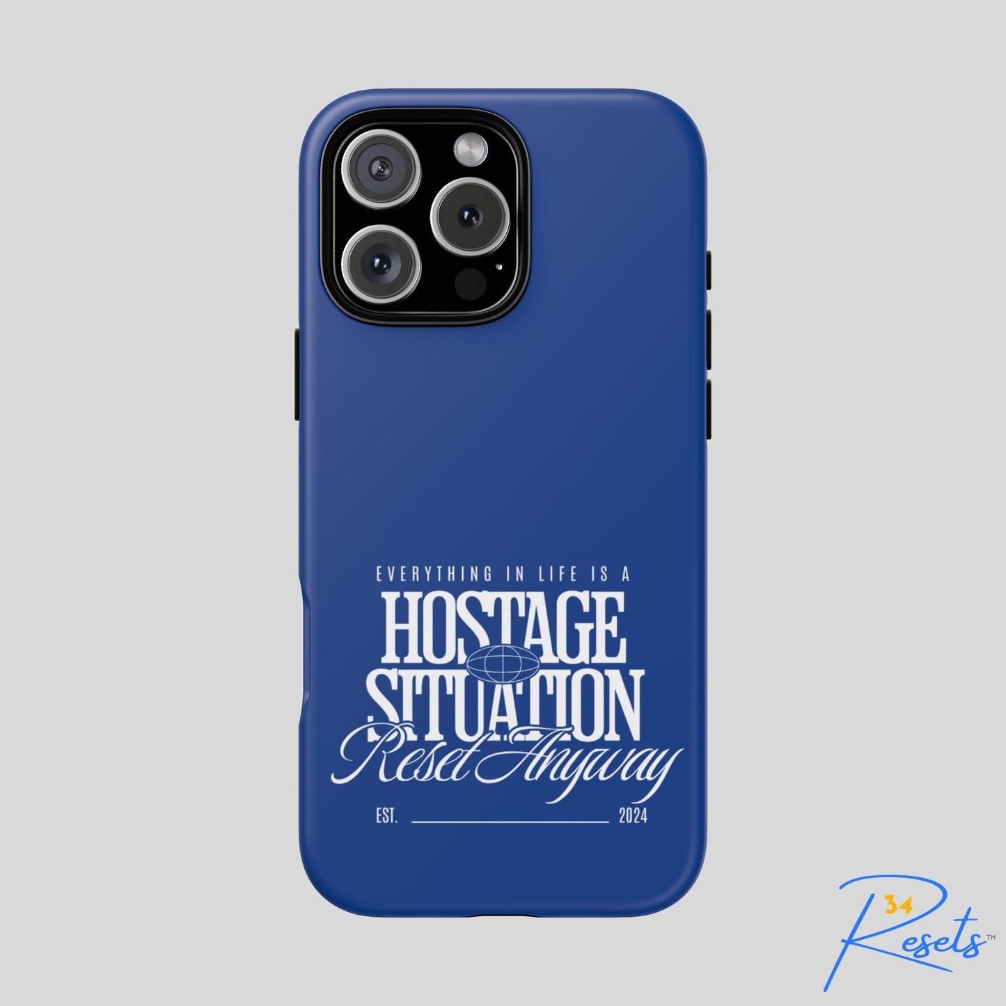 34Resets™ "Everything in Life is a Hostage Situation – Reset Anyway" Protective Phone Case