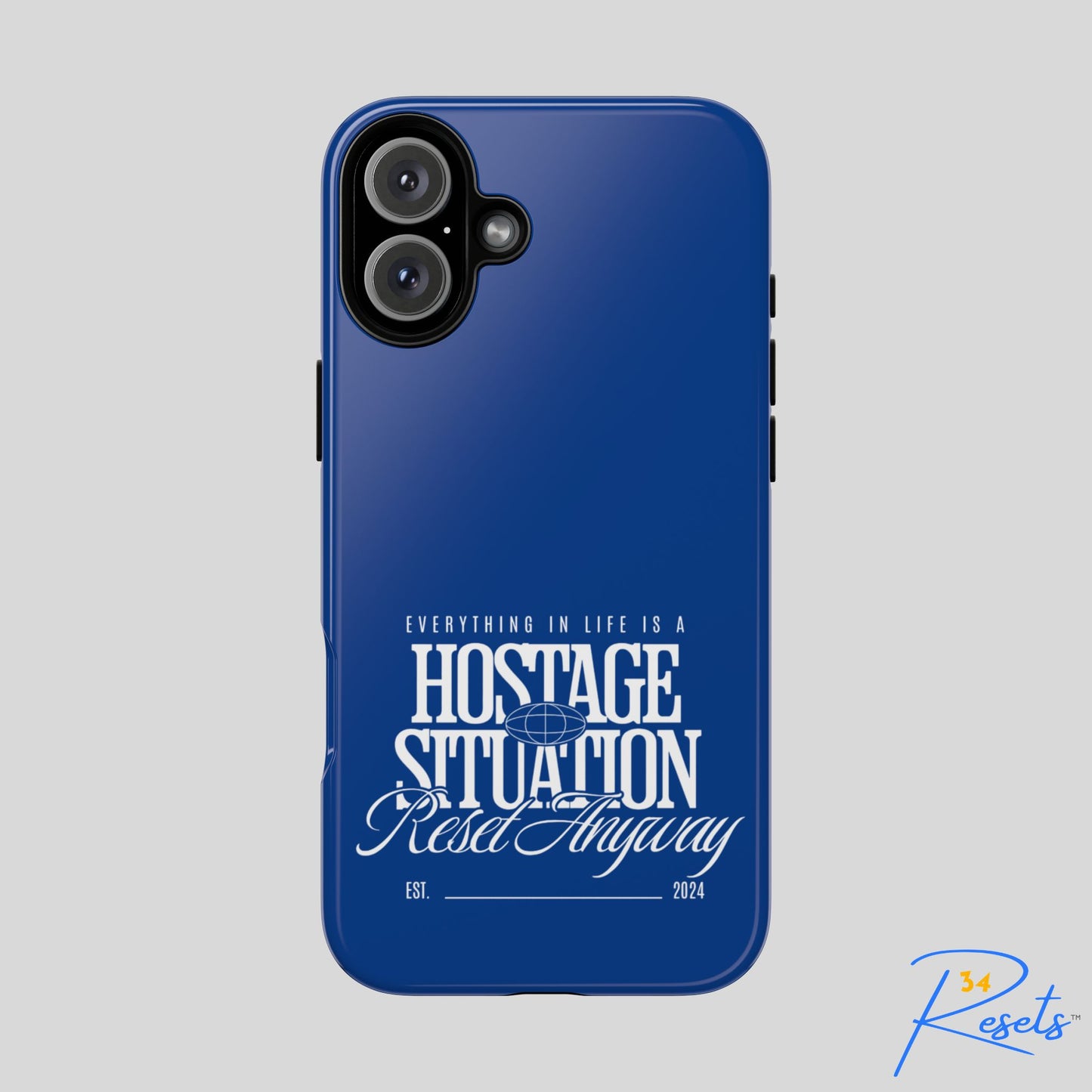 34Resets™ "Everything in Life is a Hostage Situation – Reset Anyway" Protective Phone Case