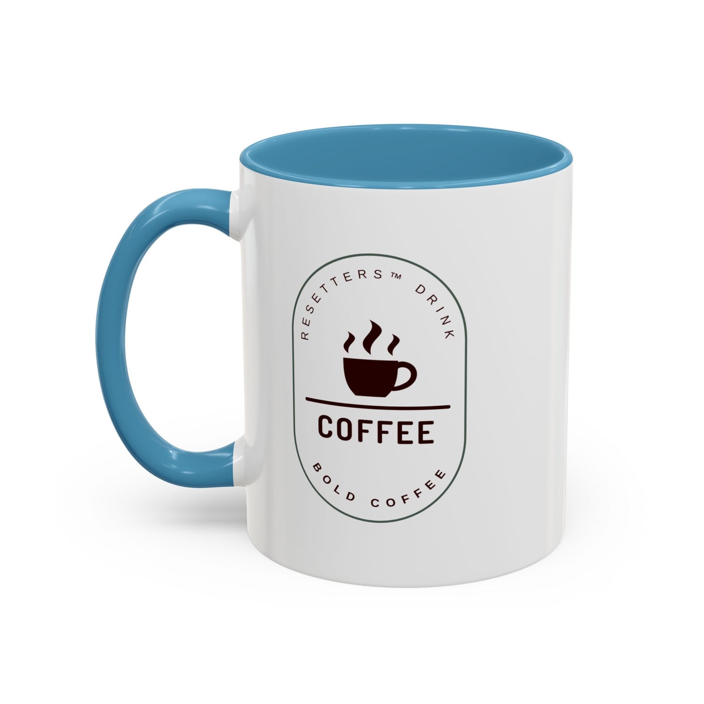 Resetters™ Drink Coffee. Bold Coffee. Accented Ceramic Mug (11, 15oz)  || 34Resets™