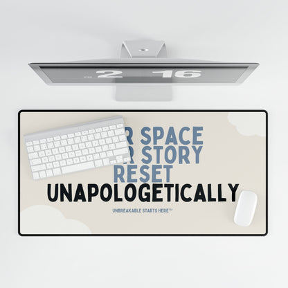 Your Space, Your Story. Reset Unapologetically. Desk Mat || 34Resets™