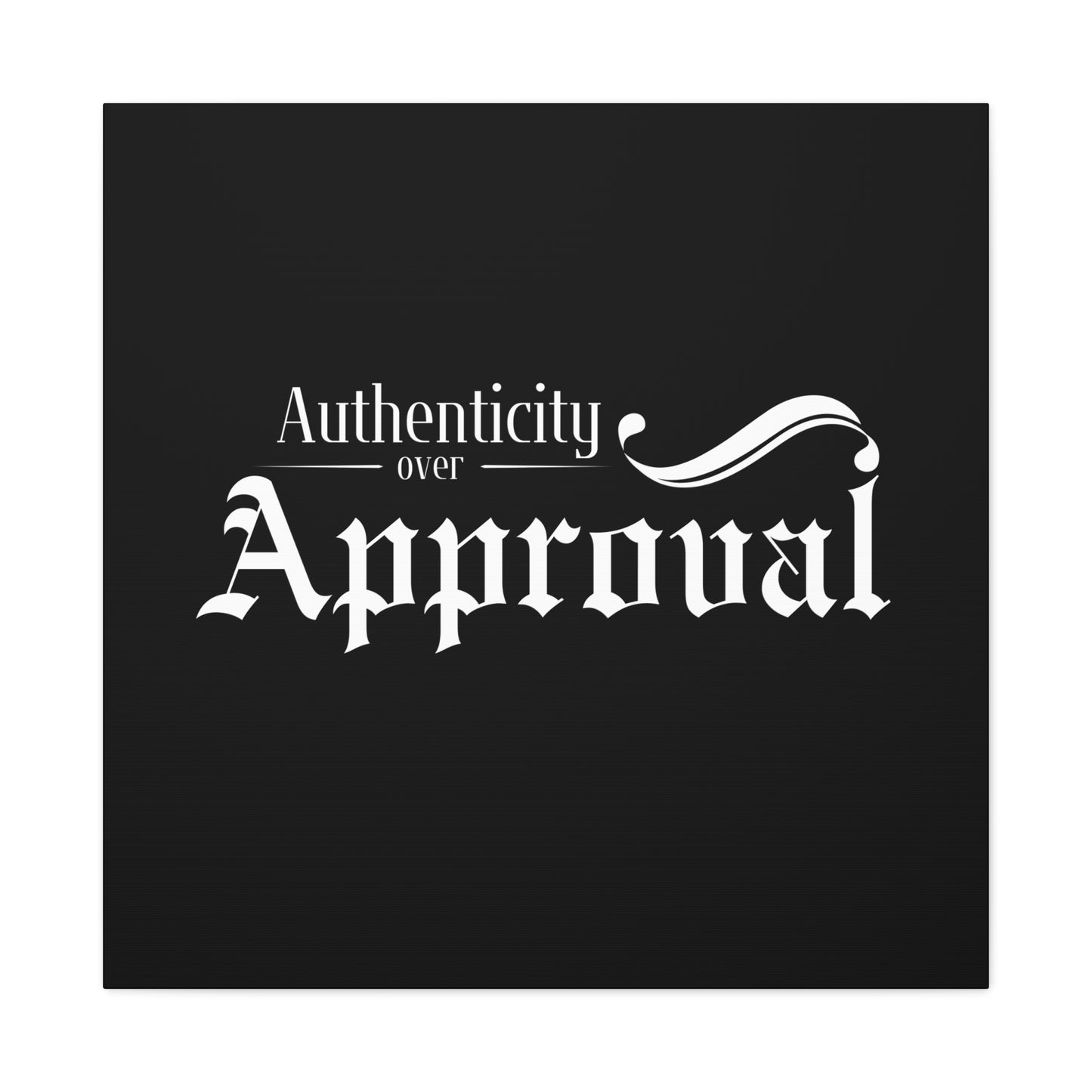 34Resets™ "Authenticity Over Approval" Black Matte Canvas – Bold Wall Art for Individuality