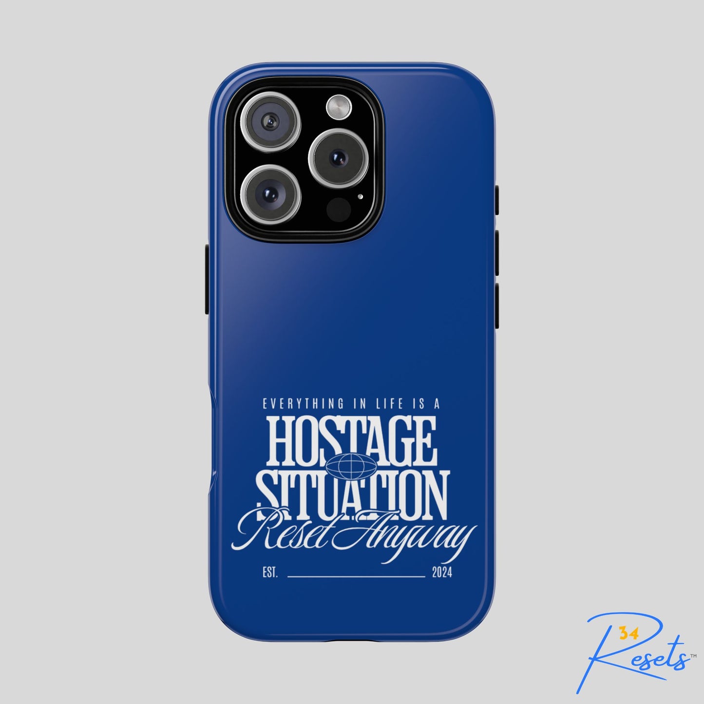 34Resets™ "Everything in Life is a Hostage Situation – Reset Anyway" Protective Phone Case