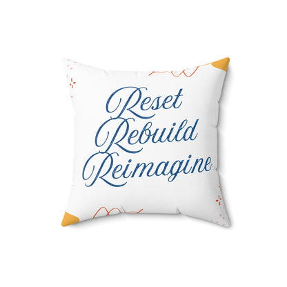 Reset, Rebuild, Reimagine. Statement Pillow || 34Resets™