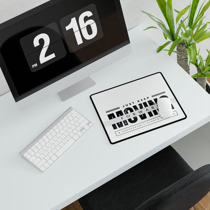 Keep Moving Forward Desk Mat || 34Resets™