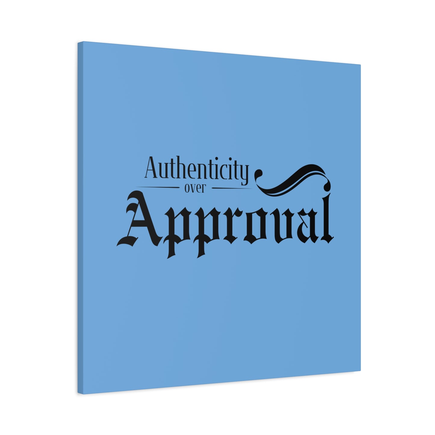 34Resets™ "Authenticity Over Approval" Light Blue Matte Canvas – Bold Wall Art for Individuality