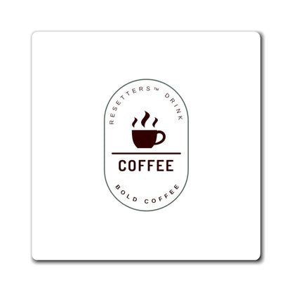 Resetters™ Drink Coffee. Bold Coffee Magnet  || 34Resets™