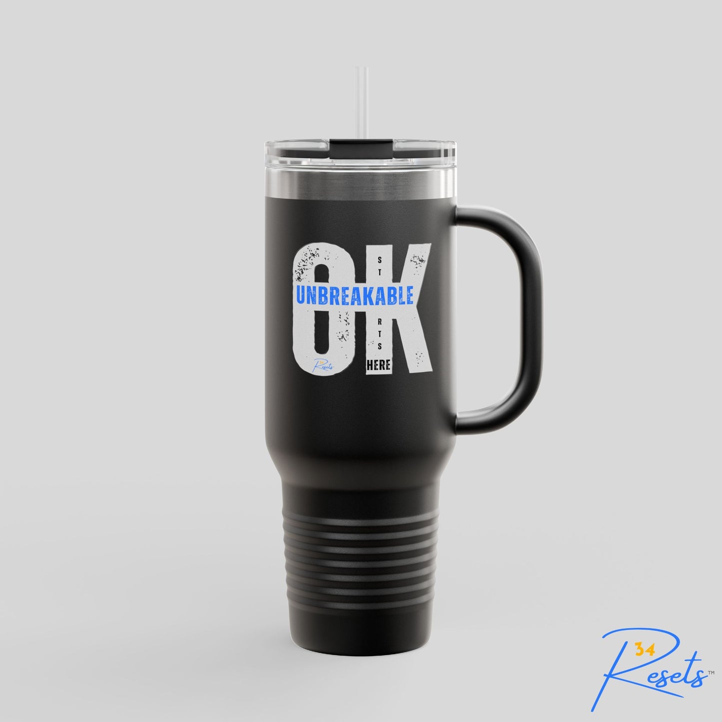 OK Unbreakable Starts Here Limited Edition Travel Mug, 40oz || 34Resets™