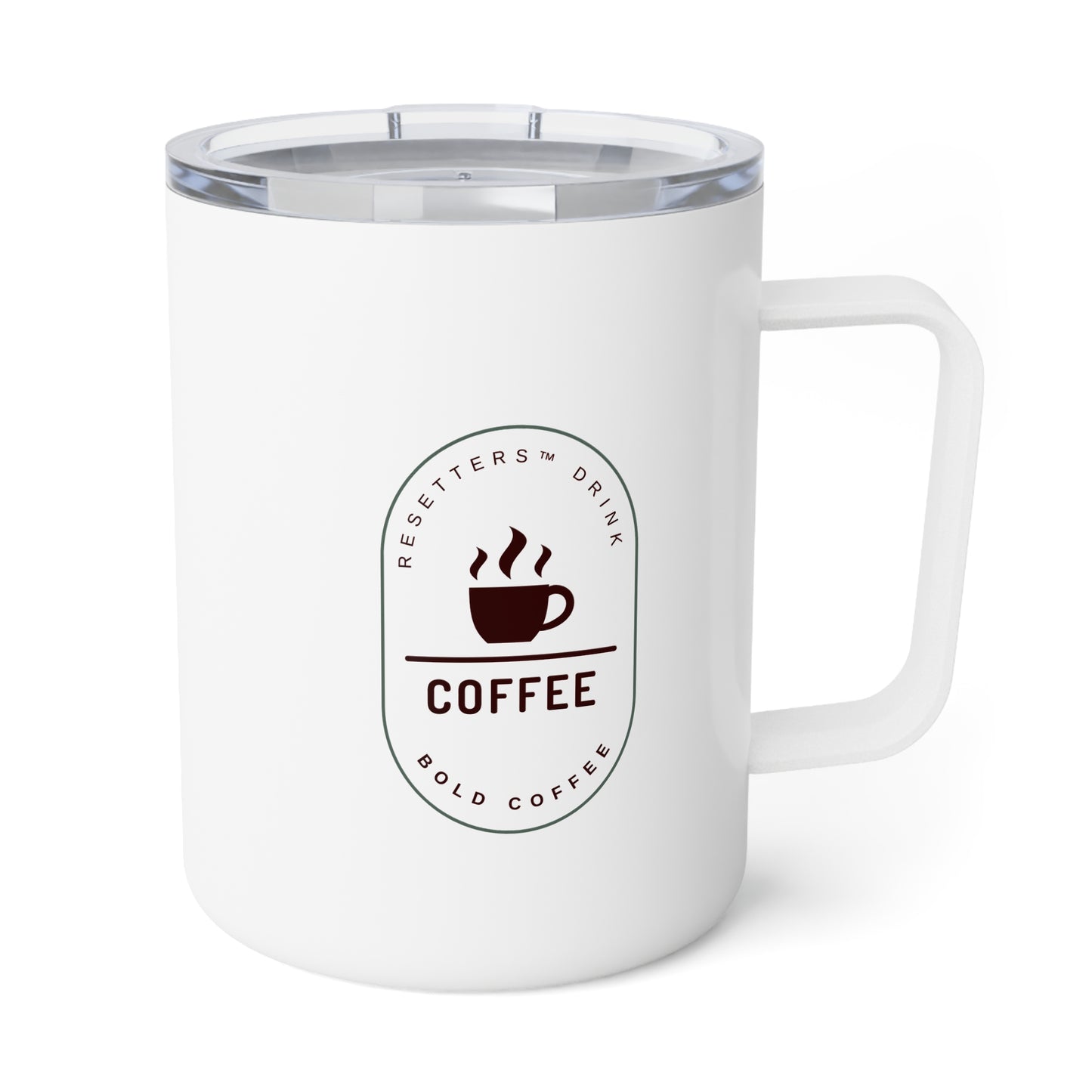 Resetters™ Drink Coffee. Bold Coffee. Insulated Coffee Mug, 10oz  || 34Resets™