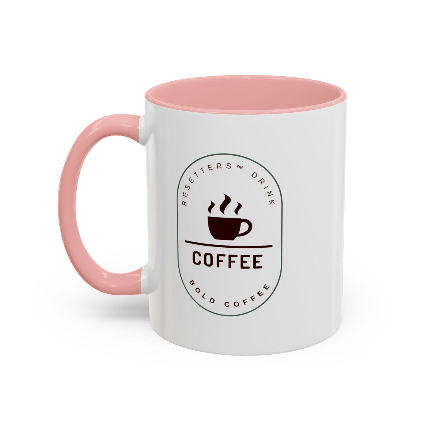 Resetters™ Drink Coffee. Bold Coffee. Accented Ceramic Mug (11, 15oz)  || 34Resets™