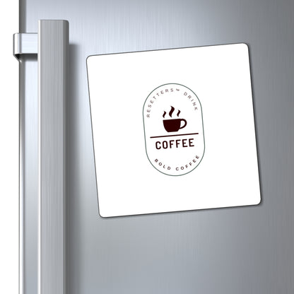 Resetters™ Drink Coffee. Bold Coffee Magnet  || 34Resets™