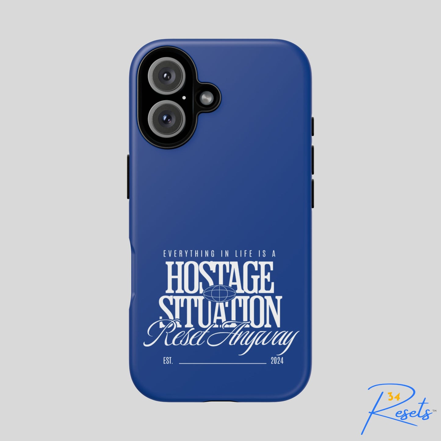 34Resets™ "Everything in Life is a Hostage Situation – Reset Anyway" Protective Phone Case