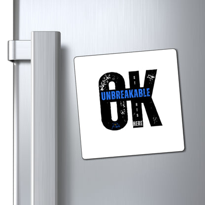 OK Unbreakable Starts Here Limited Edition Custom Magnets || 34Resets™