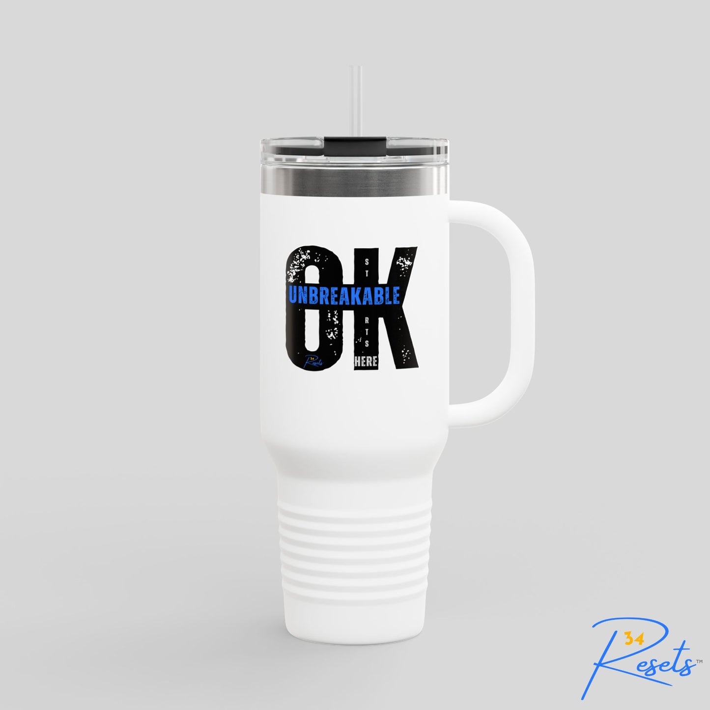 OK Unbreakable Starts Here Limited Edition Travel Mug, 40oz || 34Resets™