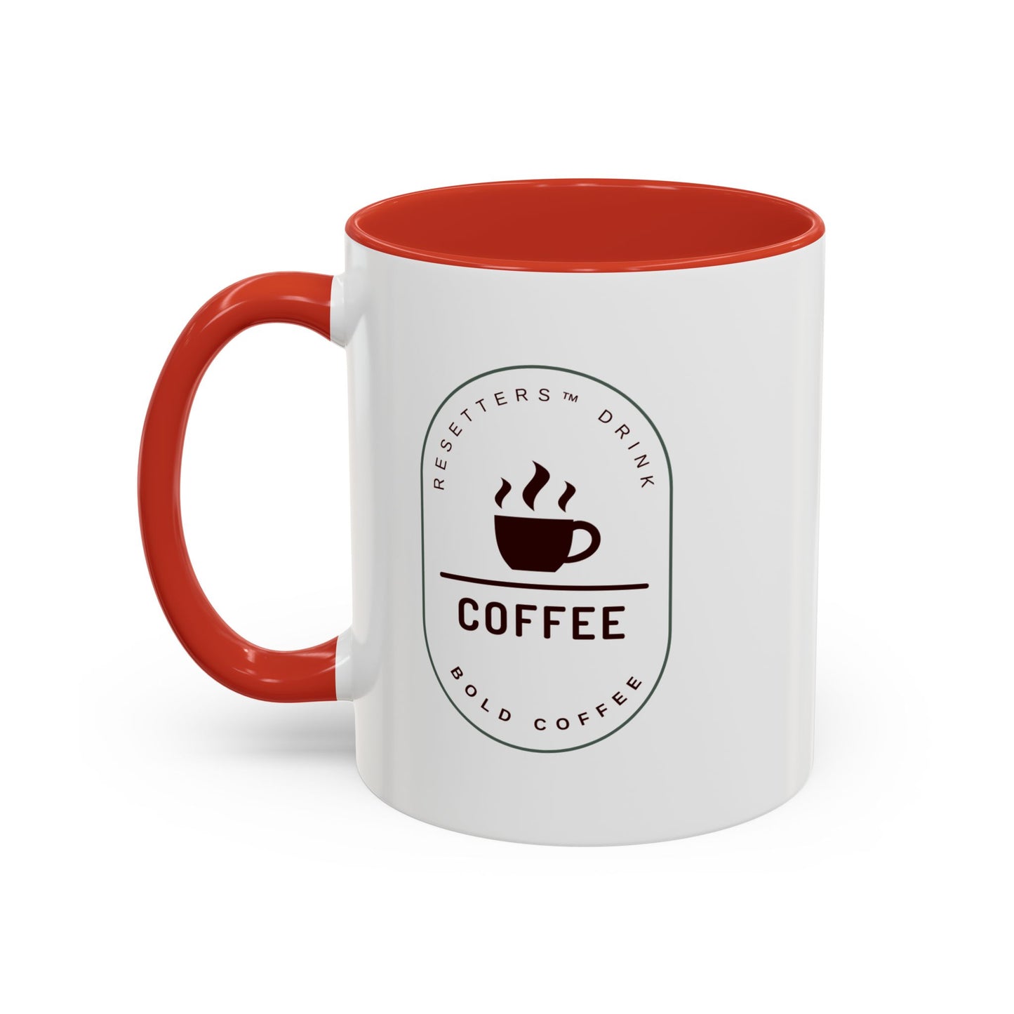 Resetters™ Drink Coffee. Bold Coffee. Accented Ceramic Mug (11, 15oz)  || 34Resets™